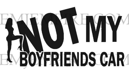 Not my boyfriends car sticker - Waterproof vinyl decal for car, laptop, phone, water bottle
