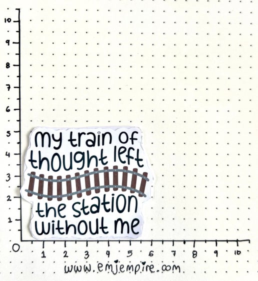 Train of thought sticker - Waterproof vinyl decal for car, laptop, phone, water bottle