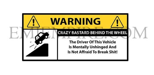Warning crazy bastard behind the wheel sticker - Waterproof vinyl decal for car, laptop, phone, water bottle