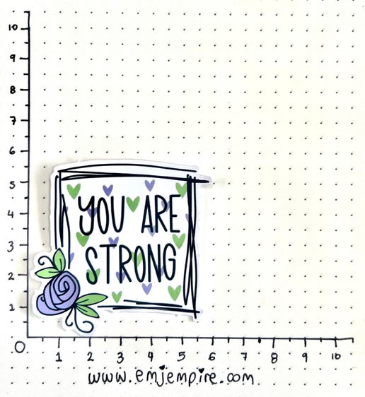 You are strong sticker - Waterproof vinyl decal for car, laptop, phone, water bottle