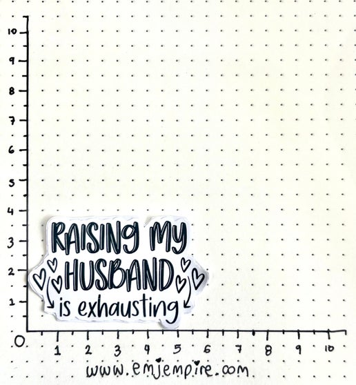 Raising my husband sticker - Waterproof vinyl decal for car, laptop, phone, water bottle