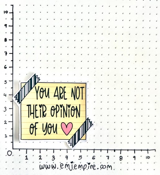 You are not their opinion sticker - Waterproof vinyl decal for car, laptop, phone, water bottle