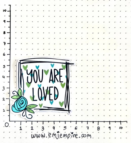 You are loved sticker - Waterproof vinyl decal for car, laptop, phone, water bottle