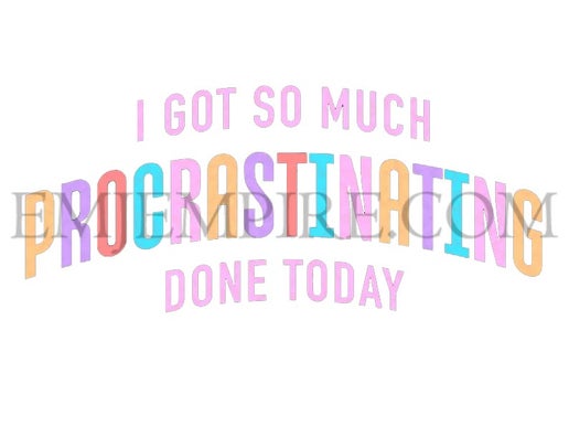 Got so much procrastinating done sticker - Waterproof vinyl decal for car, laptop, phone, water bottle
