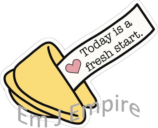 Today is a fresh start sticker - Waterproof vinyl decal for car, laptop, phone, water bottle
