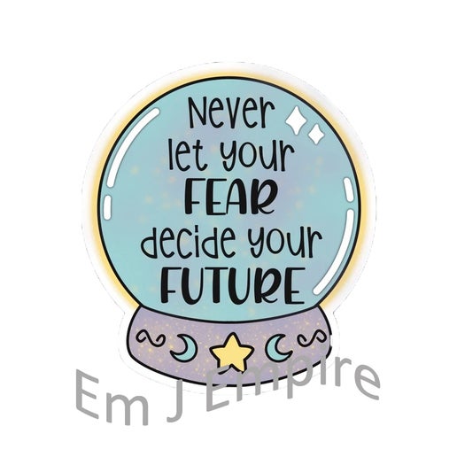 Never Let Fear sticker - Waterproof vinyl decal for car, laptop, phone, water bottle