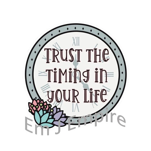 Trust the timing sticker - Waterproof vinyl decal for car, laptop, phone, water bottle