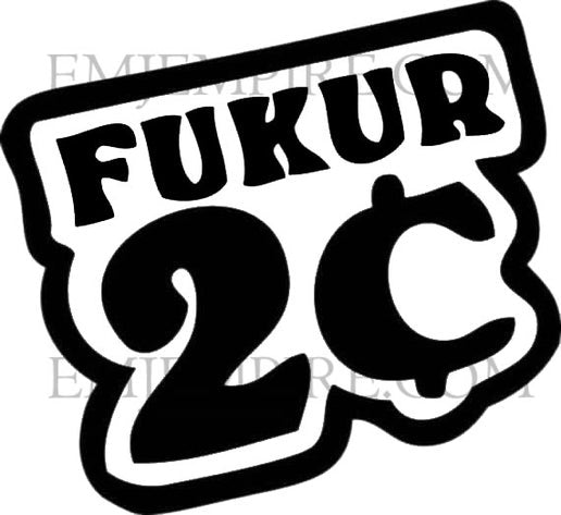 Fukur 2c sticker - Waterproof vinyl decal for car, laptop, phone, water bottle