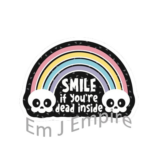 Smile if your dead inside sticker - Waterproof vinyl decal for car, laptop, phone, water bottle