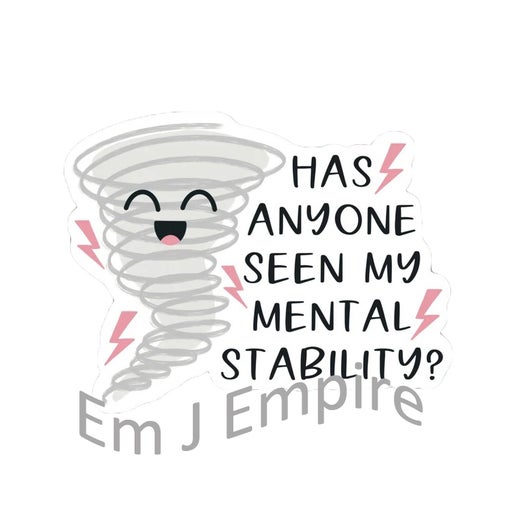Mental stability sticker - Waterproof vinyl decal for car, laptop, phone, water bottle