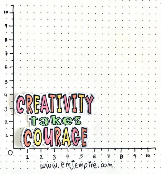 Creativity takes courage sticker - Waterproof vinyl decal for car, laptop, phone, water bottle