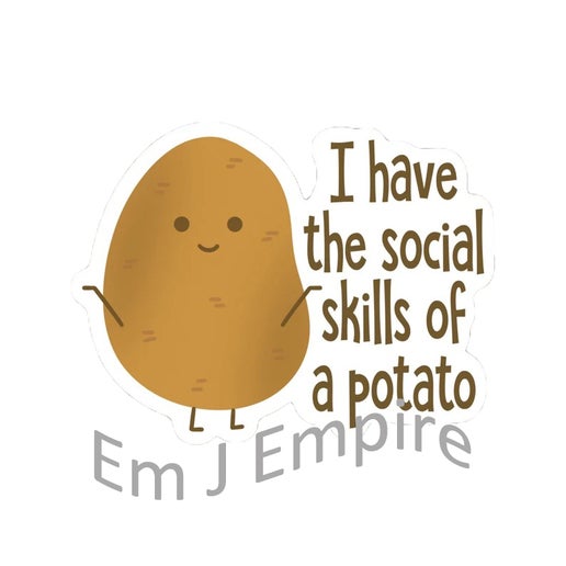 Social skills of a potato sticker - Waterproof vinyl decal for car, laptop, phone, water bottle
