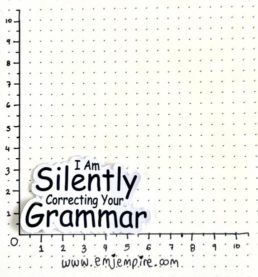 Silently correcting your grammar sticker - Waterproof vinyl decal for car, laptop, phone, water bottle