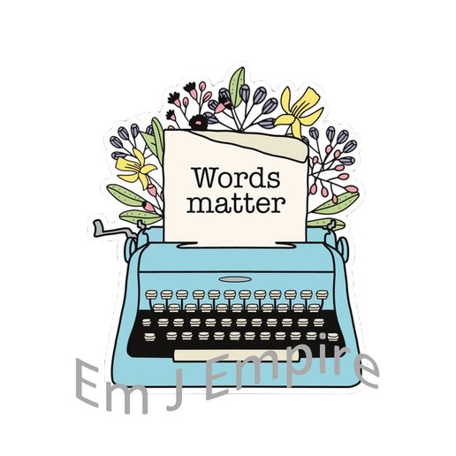 Words matter sticker - Waterproof vinyl decal for car, laptop, phone, water bottle