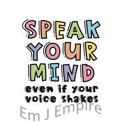 Speak your mind sticker - Waterproof vinyl decal for car, laptop, phone, water bottle
