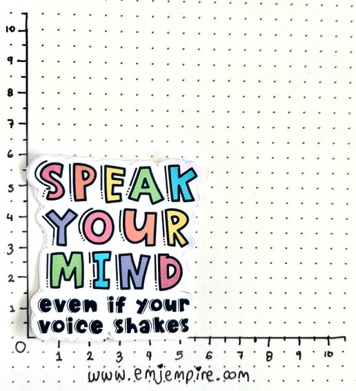 Speak your mind sticker - Waterproof vinyl decal for car, laptop, phone, water bottle