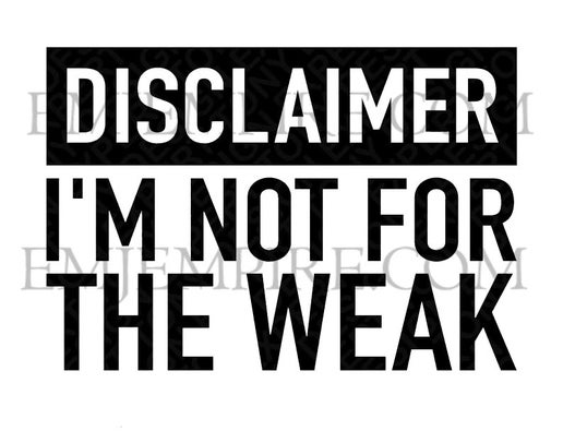 I'm not for the weak sticker - Waterproof vinyl decal for car, laptop, phone, water bottle